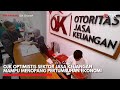 OJK Optimistis Sektor Jasa Keuangan Mampu Menopang Pertumbuhan Ekonomi | IDX CHANNEL