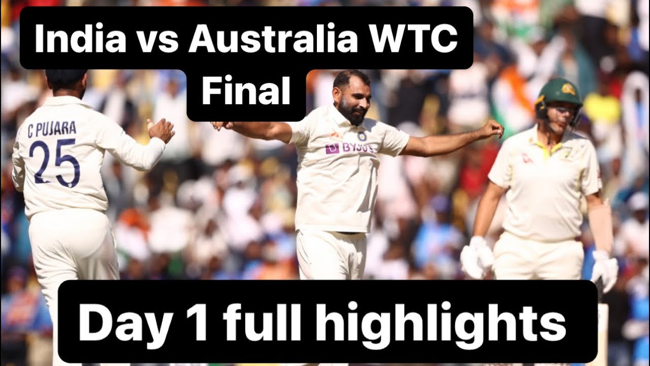 India Vs Australia | Day 1 Highlights | World Test Championship 2023 ...