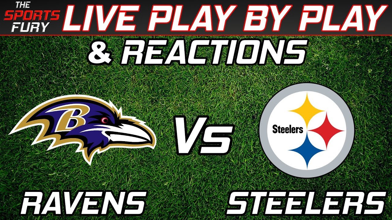 Baltimore Ravens Vs Pittsburgh Steelers | Live Play-By-Play & Reactions ...