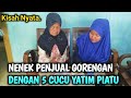 KISAH NYATA ‼️ SEORANG NENEK PENJUAL GORENGAN MILIKI 5 CUCU YATIM PIATU