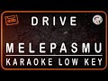 DRIVE - MELEPASMU - KARAOKE LOW KEY (A=DO)