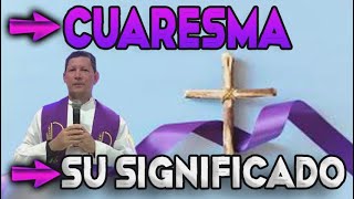 Que es la cuaresma y como vivirlo / PADRE LUIS TORO