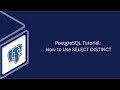 PostgreSQL Tutorial: How to Use SELECT DISTINCT | SQL for Beginners