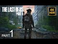 The Last Of Us Part 2 Gameplay Walkthrough Part 1 FULL GAME PS5 (4K 60FPS HDR) No Commentary