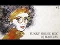 funky house mix 2 dj marcuss