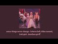 some things never change - kristen bell, idina menzel, josh gad, jonathan groff lyrics