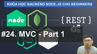 #24. Áp dụng mô hình MVC với Node.js (Part 1) |  Node.JS (SQL/MongoDB) Cho Beginners