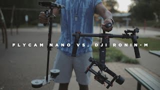 Flycam Nano Vs. DJI Ronin-M