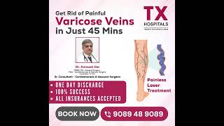 Get Rid of Painful Veins by Our Expert, Dr. Avinash Dal || Banjara hills || TX Hospitals