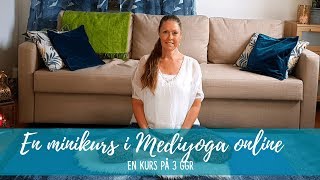 En minikurs i Mediyoga online startar snart!