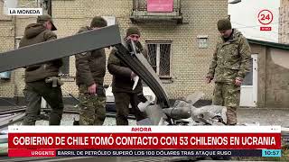 Gobierno condena ataque de Rusia y cifra en 53 los chilenos contactados | 24 Horas TVN Chile