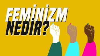 Feminizm Nedir? | İdeoloji Serisi 5