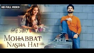 Mohabbat Nasha Hai Full Video Song || HATE STORY 4 || Neha Kakkar - Tony Kakkar || Karan Wahi