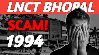 LNCT College Bhopal Scam 1994। frauds। realities।