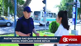 Paxtachida gaz quyish shaxobchasida kuchli portlash sodir bo'ldi