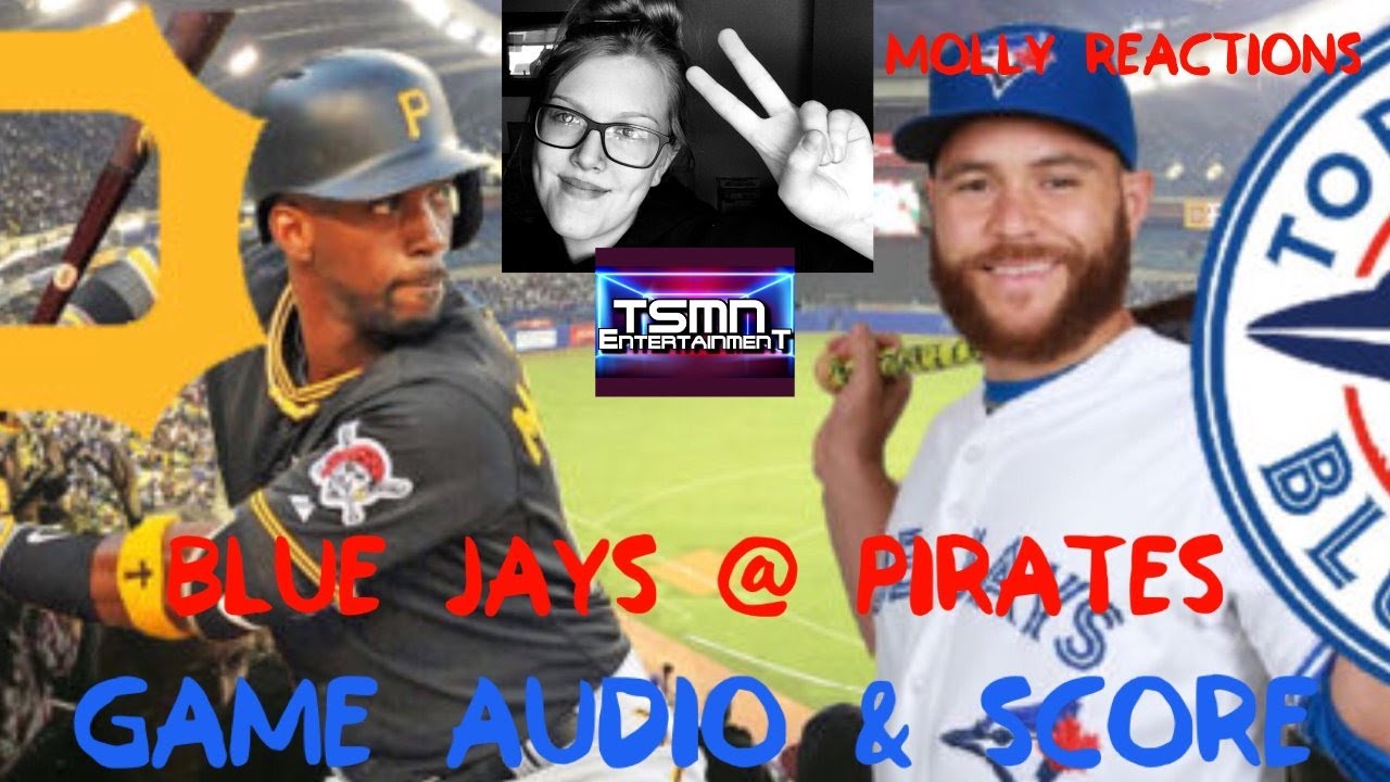 MLB Toronto Blue Jays @ Pittsburgh Pirates LIVE Reactions And Audio ...