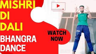 Mishri Di Dali | Bhangra Dance |Gurnam Bhullar |Sargun Mehta |New Punjabi Song 2022 |Dance By Hit
