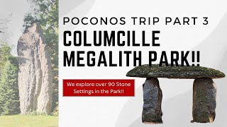 Exploring Columcille Megalith Park!!