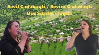 Sevil Gədəbəyli \u0026 Sevinc Gədəbəyli - Baş Sarıtel _ segah #aşıq_havası #segah #trend #kəşfet