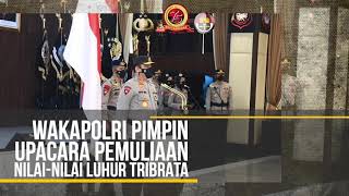 Wakapolri Pimpin Upacara Pemuliaan Nilai Nilai Luhur Tribrata.