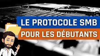 Le protocole SMB pour les débutants