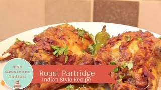 Roast Partridge - Indian Style Partridge Recipe- Bhuna Teetar