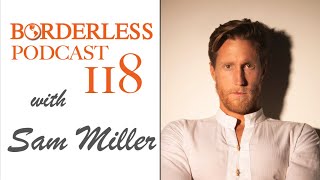 Ep 118: Sam Miller on Colombia and Succeeding in the Digital Economy
