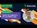 For and While Loops in Python | Databytes | Python Basics Tutorial