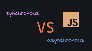 Synchronous & Asynchronous in JavaScript #49