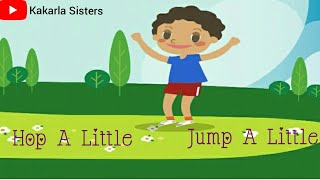 Hop a Little, Jump a Little Rhyme |Nursery Rhymes |Action Songs |Pre Primary Rhymes |Kakarla Sisters