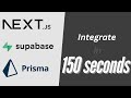 Integrate Next.js, Prisma ORM, & Supabase PostgreSQL in 150 Seconds! 🚀