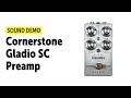 Cornerstone Gladio SC Preamp - Sound Demo (no talking)