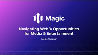 Navigating Web3: Opportunities for Media and Entertainment