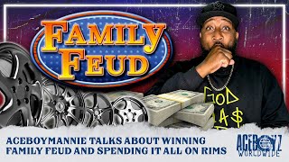 AceBoyMannie Talks About Winning Family Feud \u0026 Spending It All On Rims