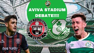 Bohemians v Shamrock Rovers | Aviva Stadium | DEBATE!!! ⚽️🇮🇪