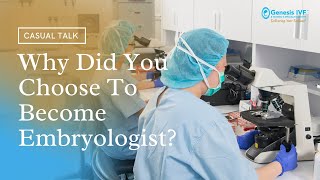 Why Did You Choose To Become Embryologist? - Lilian Yew