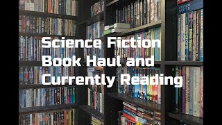 Science Fiction Book Haul and Currently Reading