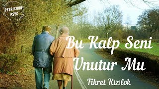 Fikret Kızılok - Bu Kalp Seni Unutur Mu (Şarkı Sözü/Lyrics)