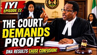 IYI EPISODE 22 | THE COURT DEMANDS PROOF