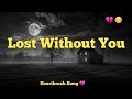 Lost Without You | Heartbreak Song 🎵 💔 | New Emotional Pop Ballad 🎵 🎶 💔