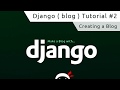Django Tutorial #2 - Creating a Django Blog