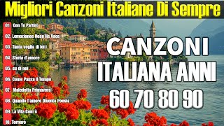 Le Più Belle Canzoni Italiane Vecchie 💞 Migliori Canzoni Italiane Di Sempre ️🎵 Musica Italiana