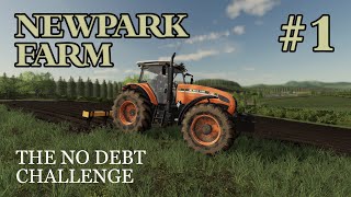 Newpark Farm - No Debt Challenge - Episode 1 - Farming Simulator 19