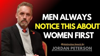 Men Always Notice This About Women First | Jordan Peterson Insights