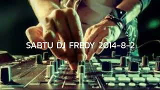 SABTU DJ FREDY 2014-8-2 | BY KELUARGA PAPIKAT, MMC PARTY, MBC PARTY