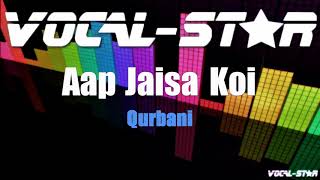 Aap Jaisa Koi – Qurbani (Karaoke Version) with Lyrics HD Vocal-Star Karaoke