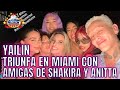 YAILIN TRIUNFA EN MIAMI CON AMIGAS DE SHAKIRA Y ANITTA DE FIESTA TRAS PREMIOS