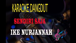Karaoke Sendiri Saja Ike Nurjannah Karaoke Dangdut Tanpa Vocal