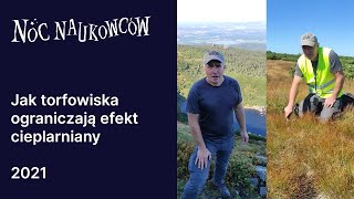 Jak torfowiska ograniczają efekt cieplarniany - dr hab. Krzysztof Górecki, dr inż. Roman Wąsala