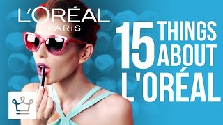 15 Things You Didn't Know About L'ORÉAL